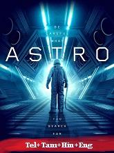 Astro (2018) HDRip  Original [Telugu + Tamil + Hindi + Eng] Dubbed Full Movie Watch Online Free Download - TodayPk