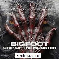Bigfoot: Grip of the Monster (2023) HDRip Hindi Dubbed Unofficial Full Movie Watch Online Free Download - TodayPk