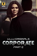 Corporate - Part 2 (2024) HDRip Hindi Ullu Originals Full Web Series Watch Online Free Download - TodayPk