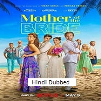 Mother of the Bride (2024) HDRip Hindi Dubbed  Full Movie Watch Online Free Download - TodayPk