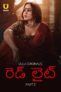 Red Light - Part 2 (2024) HDRip Telugu Ullu Originals Full Movie Watch Online Free Download - TodayPk