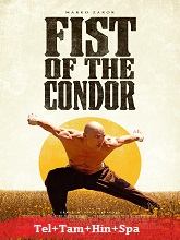 The Fist of the Condor (2023) HDRip  Original [Telugu + Tamil + Hindi + Spa] Dubbed Full Movie Watch Online Free Download - TodayPk